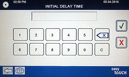 SYSTEM QUICK FILTER SETTINGS INTIAL DELAY TIME 62. Press the Quick Filter Settings button. 63. Press the Initial Delay Time button. 64. Press the minute s box to adjust the initial delay time.