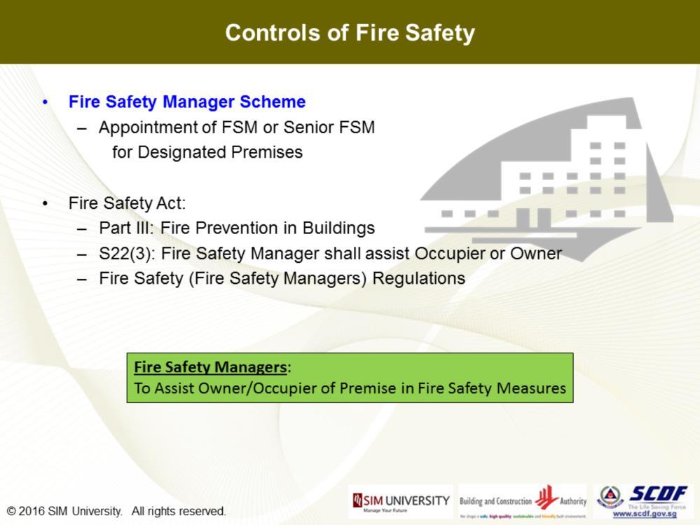 The Fire Safety Manager Scheme is the heart of this course, and we will be discussing this in the next topic.