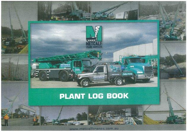 PLANT LOG BOOK-DAILY INSPECTION The Use of the Plant log book is completed by the crew prior to commencing work each day/shift. This is the reasonability of the Operator to ensure this is done.