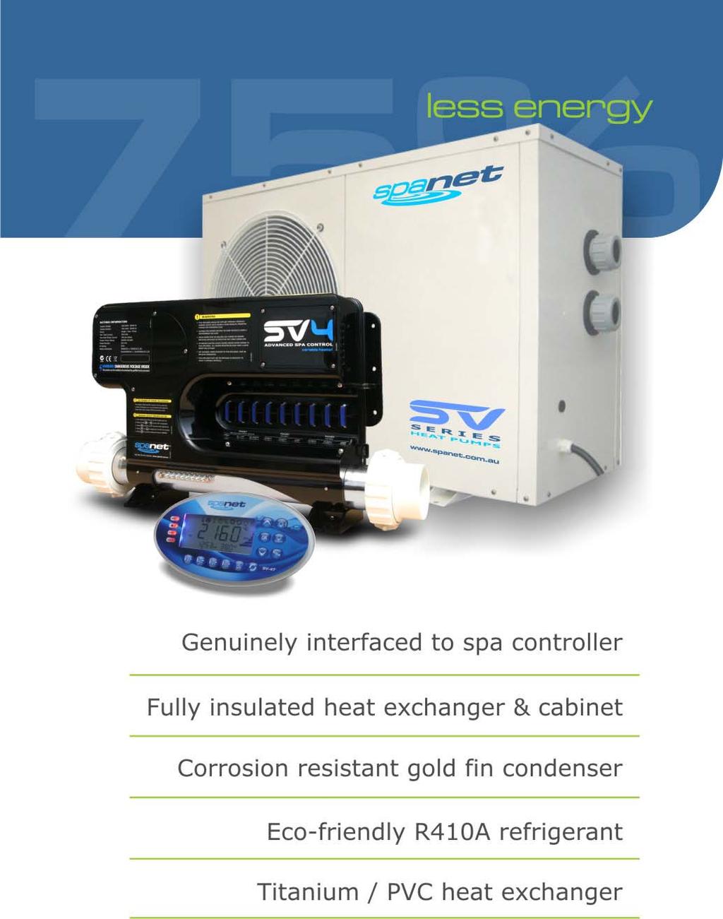 The SV Series has at its heart a powerful SV Series Spa Pool Controller (refer below) Accessory equipment offered in the series are (not limited to): touch pads, lights, pumps, blowers, sensors and