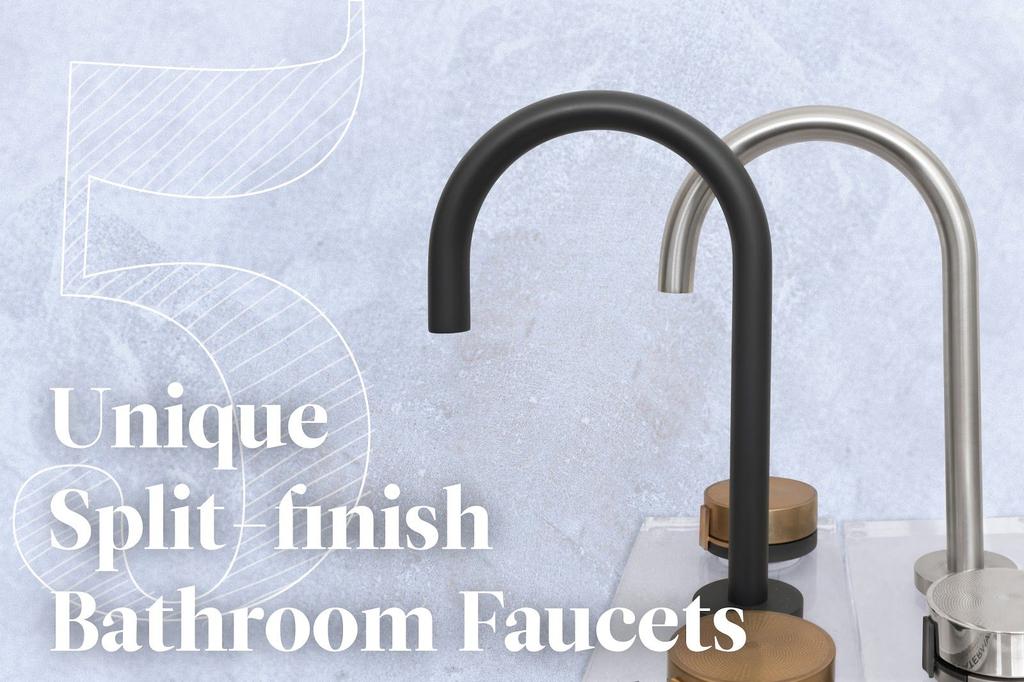 5 Unique Split-Finish Bathroom Faucets Split finishes for faucets and other hardware isn t new, but the trend has begun to grow in the last few years.
