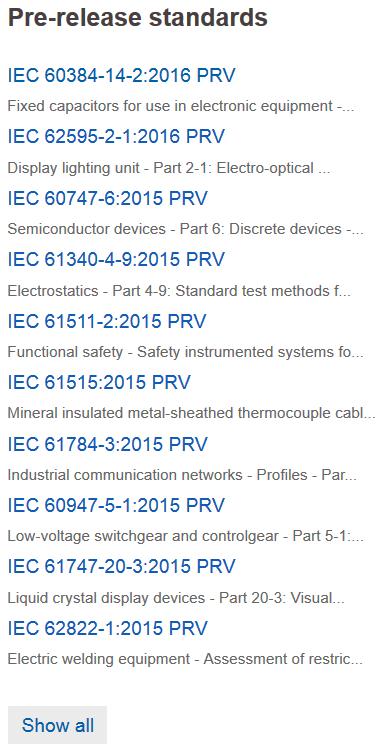 26 Value added products: Pre-release standards EXAMPLE IEC 60384-14-2:2016 PRV (Pre release version) Abstract This Final Draft International Standard is an up to 11 weeks' prerelease of the