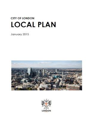 An overview of the Strategic Objectives Local Plan 2015 Local Plan 2018 City Plan 2036 City of London Local Plan Published in January 2015 City Plan 2036 Published for consultation in November 2018