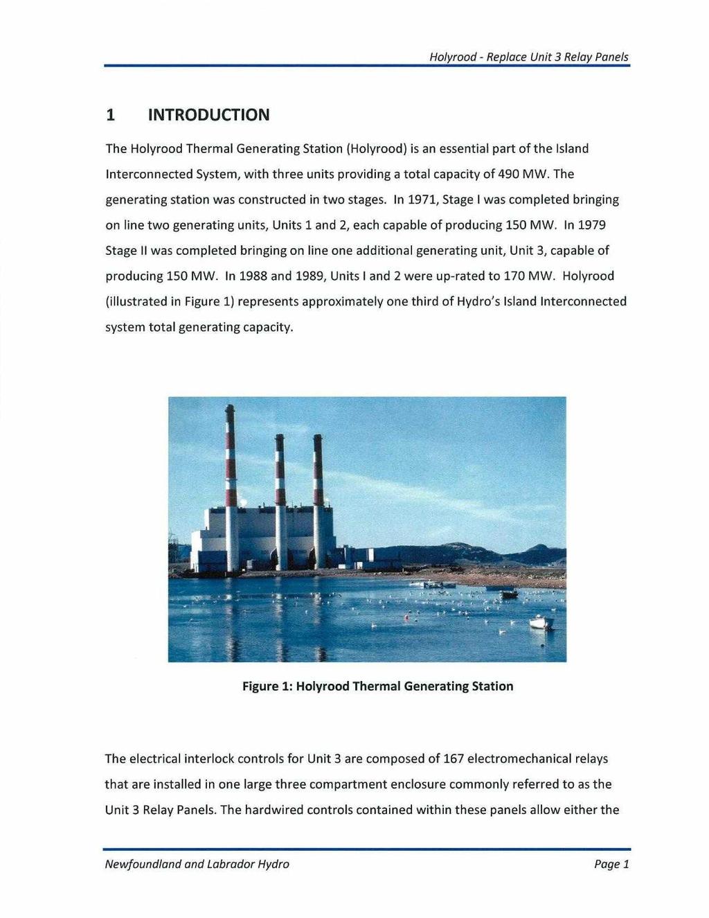 1 INTRODUCTION The Holyrood Thermal Generating Station (Holyrood) is an essential part of the Island Interconnected System, with three units providing a total capacity of 490 MW.