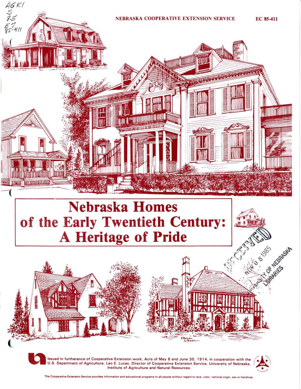 NEBRASKA COOPERATIVE EXTENSION SERVICE EC 85-411 Nebraska Homes of the Early Twentieth Century: A Heritage of Pride ~ Issued in furtherance of Cooperative Extension work, Acts of May 8 and June 30,
