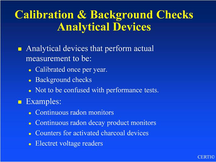 Topic 4 - Audio 50 Key Points Continuous monitors undergoing Analytical Devices: calibration in small chamber Devices that actually detect the measured variable Calibration: Frequency: once every