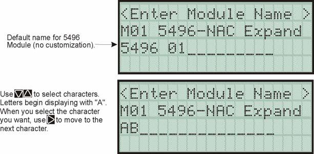 Programming 7.3.1.1 Naming Modules You can assign an English name to a hardware module to make it easier to recognize on a display. 7. To edit a module name, press the or arrow to select each character for the modules name (or press to bypass name edit).