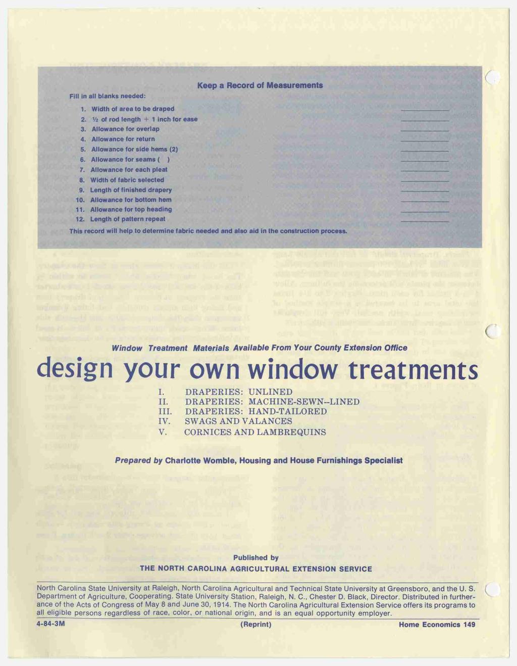 n. Window Treatment Materials Available From Your County Extension Office ce..< 5 4. -1cu g w-vfi-i t«r-. A ; ~.' -._I- design your own window treatments DRAPERIES: UNLINED II.