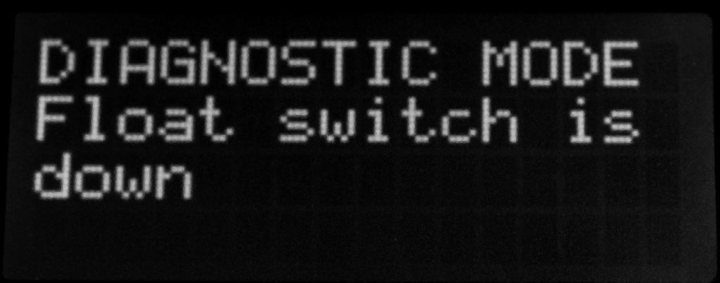 3.3.17 Diagnostic Mode - Pump Press the Set button to toggle the Pump On/Off. Press the Next button to advance to the next screen. 3.3.18 Diagnostic Mode - Float Switch This display will communicate to the user the current status of the Float Switch.