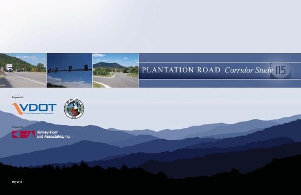 Plantation Road Project: Getting Started VDOT staff assisted with: Concept plan evaluation Estimate review Funding