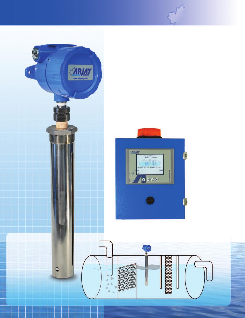 4100-OWS Oil/Water Separator Level Monitor ENGINEERING Continuous interface monitoring of static level oil/water separators Over 40 years of Arjay s field proven HF capacitance experience has been