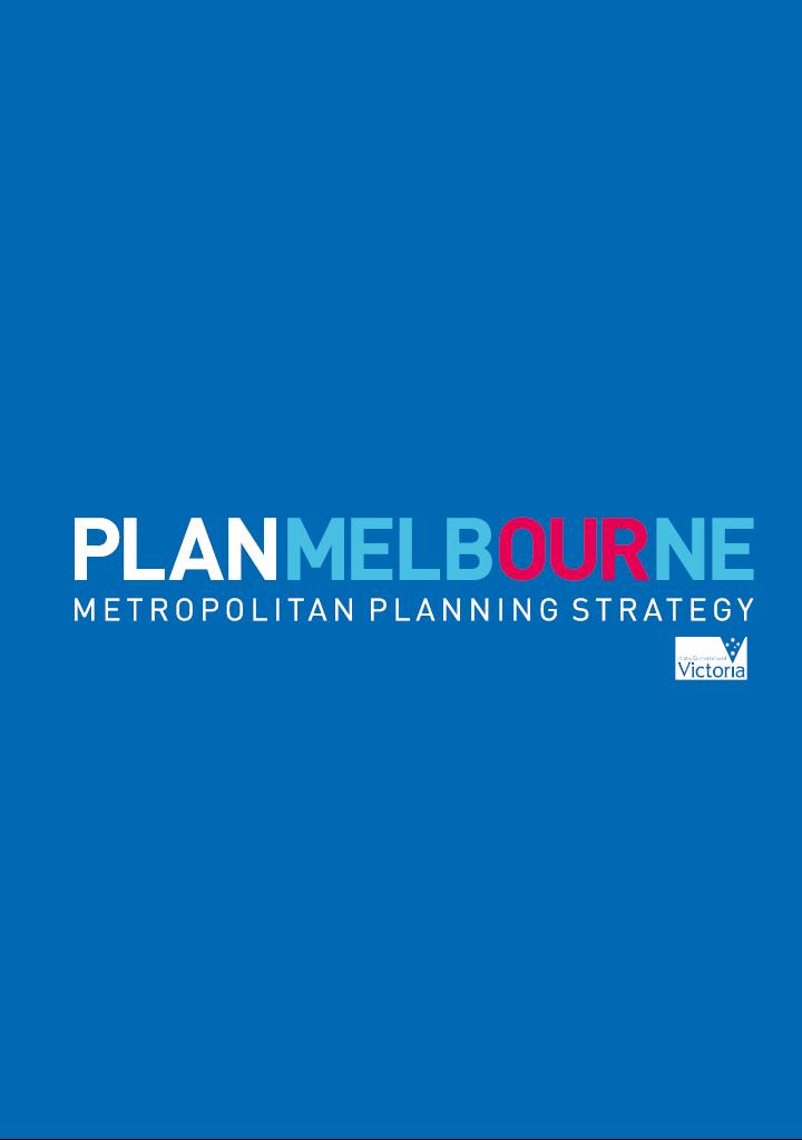 Plan Melbourne: All structure plans and housing strategies (already approved and yet to be done) will need to demonstrate how they will deliver a greater diversity of housing, attract more jobs and