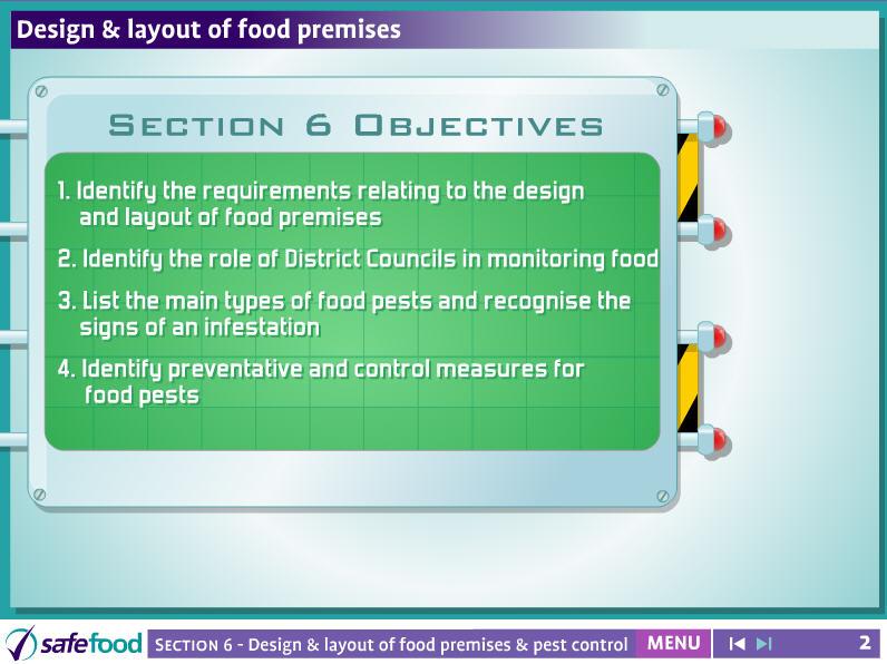 screen 2 Design & layout of food premises This screen lists the objectives of the chapter 1. Identify the requirements relating to the design and layout of food premises 2.