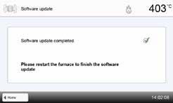 The free software updates for Programat furnaces are available from www.ivoclarvivadent.com/downloadcenter. A software update requires only few steps: 1. Open the Software Update menu.