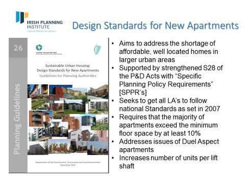 Strategic Environmental Assessment, Guidelines for Planning Authorities; November 2014 Design Standards for new apartments, Guidelines for Planning Authorities; December 2015 There are older