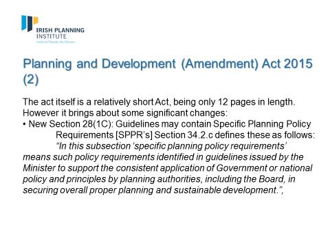 Slide 6 Issue: While the Design Standards for New Apartments were written with the Specific Planning Policy Requirements [SPPR s] provisions in mind, it has yet to be clarified as to how this