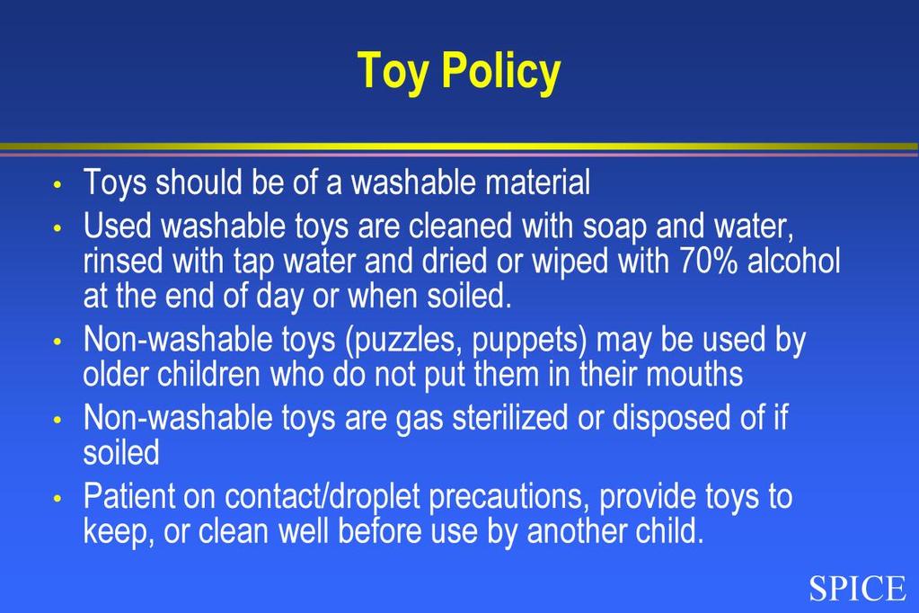 Items used by younger children who have a tendency to put things in their mouth, should be made of washable materials.