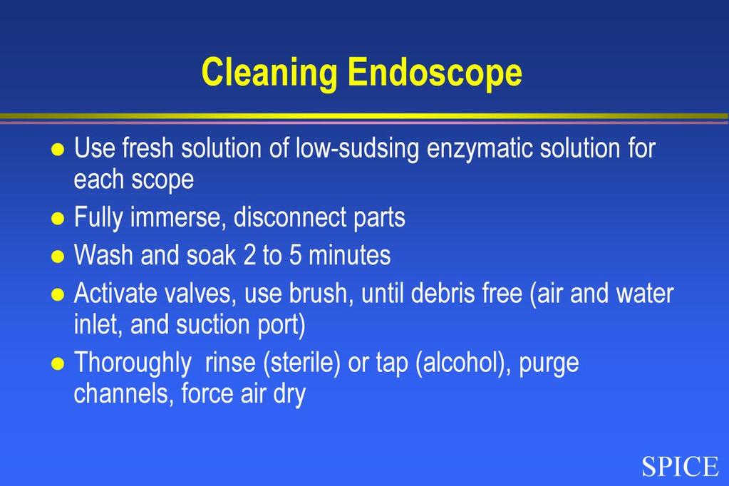 Meticulous mechanical cleaning is the most important step in removing the microbial burden from an endoscope, accessories and instruments and reduces the level of microbial contamination by 4 to 6