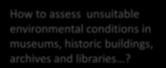 conditions in museums, historic buildings, archives and
