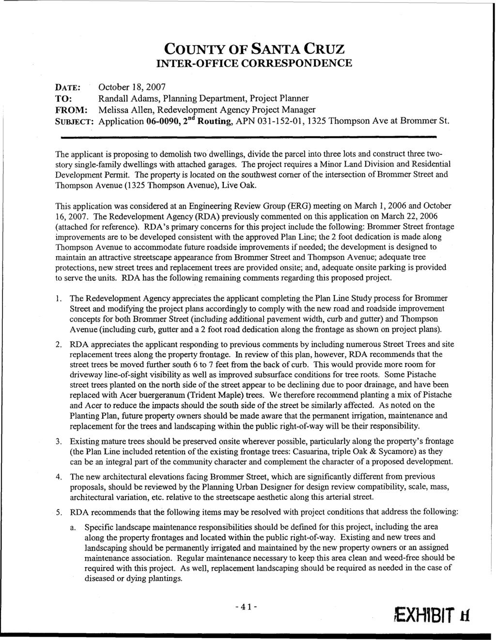 COUNTY OF SANTA CRUZ INTER-OFFICE CORRESPONDENCE I DATE: October 18,2007 TO: Randall Adams, Planning Department, Project Planner FROM: Melissa Allen, Redevelopment Agency Project Manager SUBJECT: