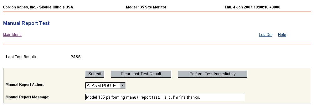 System Tests Manual Report Test Help for System Tests Manual Report Test The Manual Report Test sends a message to the selected alarm route.