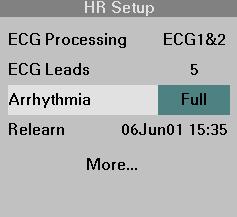 9 ARRHYTHMIA Turning Arrhythmia Monitoring ON STEPS: Turning Arrhythmia Monitoring On/Off 1. Click on the HR parameter box. 2. Click on More... 3. Click on Arrhythmia. 4.