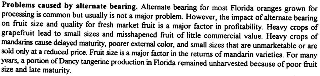 It is not uncommon for blocks ofmurcotts in Florida to yield as little as 1 boxes per acre in the off year and over 5 boxes in an on year.