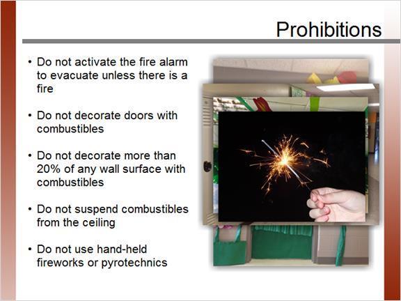 1.14 Prohibitions Notes: To avoid fire hazards and unsafe conditions in the building, supervisors, staff and occupants should not: Activate or utilize the fire alarm system to evacuate when there is