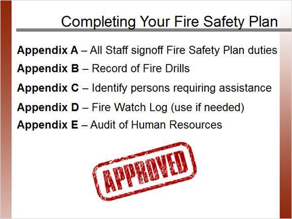 1.17 Completing Fire Safety Plan Appendix A - This document must be signed by all staff (Teachers, Support Staff, Secretaries and Custodians) acknowledging they have reviewed the Fire Safety Plan and