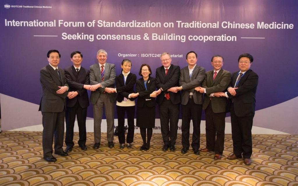 International Forum on Standardization of Traditional Chinese Medicine International Forum on Standardization of Traditional Chinese Medicine was organized by the secretariat of ISO/TC 249 and held