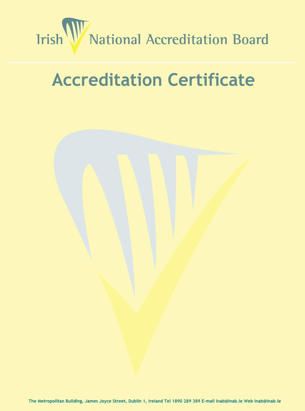 15 Greenmount House, Greenmount Office Park, Harold's Cross, Dublin 6W Management Systems Certification Body Registration number: 5005 is accredited by the Irish National Board (INAB) to undertake