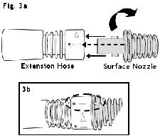 Surface Nozzle (for use with Extension Hose only): a. Align the tabs in the end of the Extension Hose with the notches in the Spout of the Water Tank.