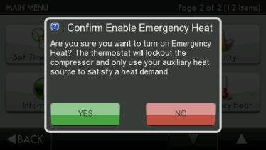 The Main Menu Buttons Emergency Heat Emergency Heat The Emergency Heat function is only available if your thermostat is set to control a Heat Pump.
