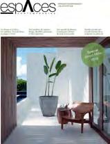 PUBLICATION DATES AND EDITORIAL CALANDAR Espaces contemporains covers a wide range of topics related to the fields of home interior,