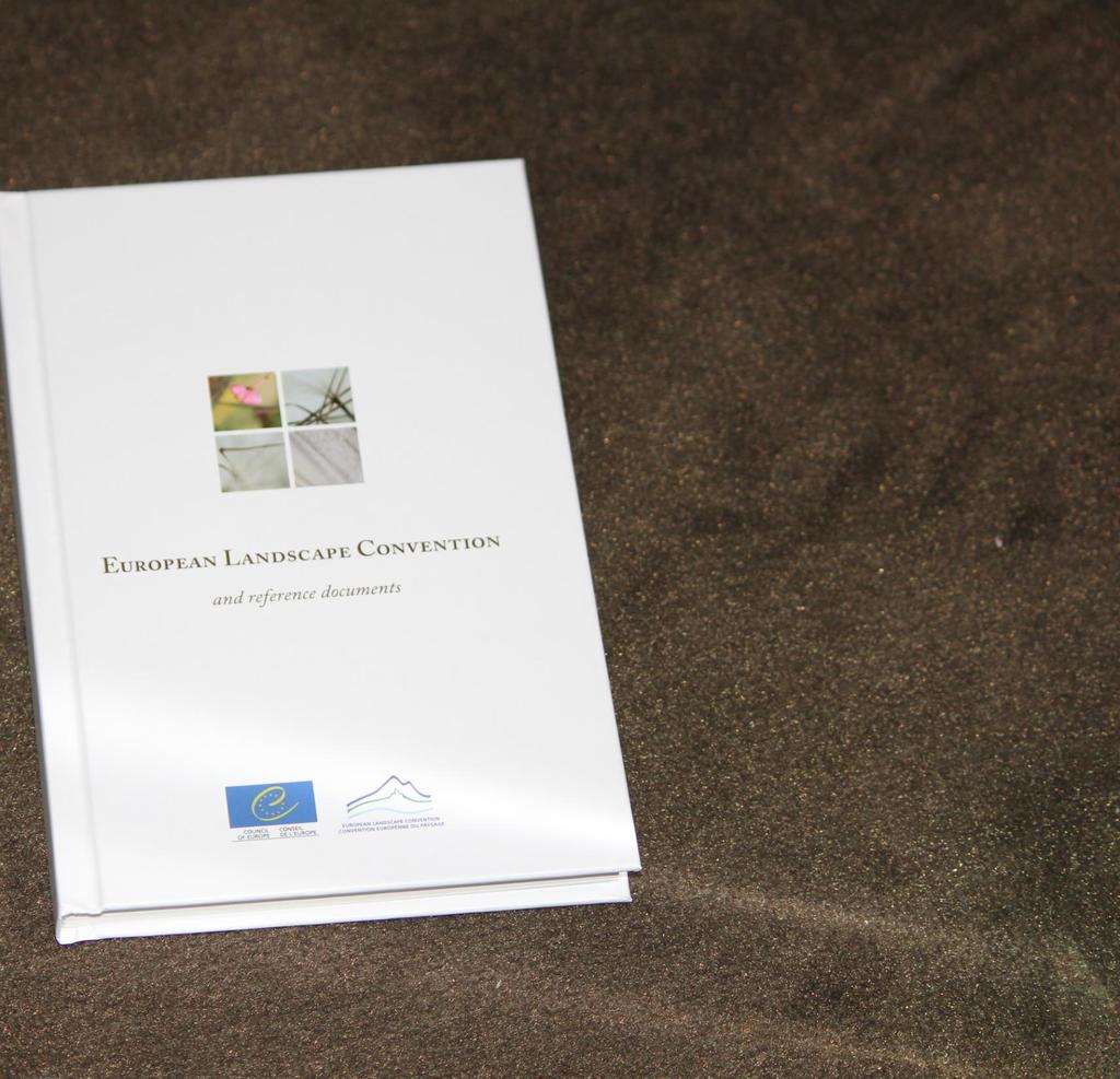 The European Landscape Convention: Landscape is the frame of everyone s daily lives, a tool for working towards sustainable development ELC encompasses all areas, rural and urban, urban fringe and
