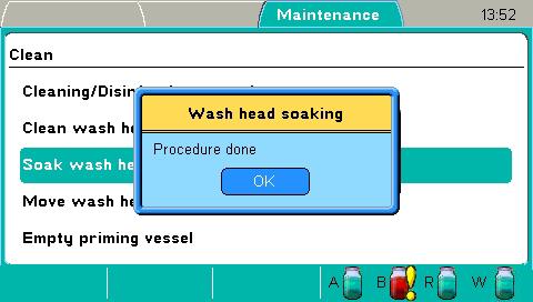 Operating the Instrument Maintenance menu 5. Press the OK key when the procedure is ready. Move wash head The procedure moves the wash head down into the priming vessel to the soak position.