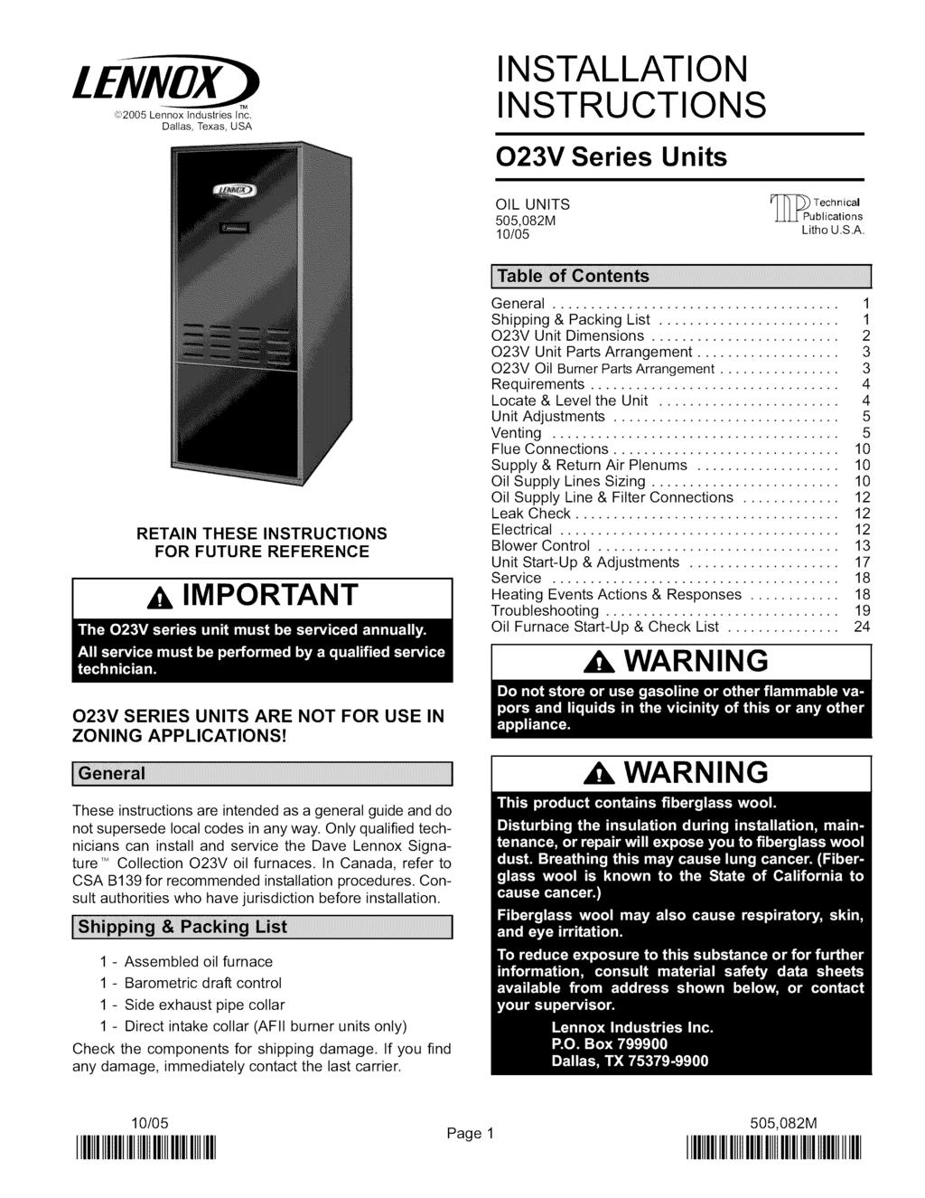 ,t_2005 Lennox industries Inc, Dallas, Texas, USA INSTALLATION INSTRUCTIONS O23V Series Units OIL UNITS _ Technical 505,082M LL.L[ Publications 10/05 Litho U.S.A. RETAIN THESE INSTRUCTIONS FOR FUTURE REFERENCE A IMPORTANT General.