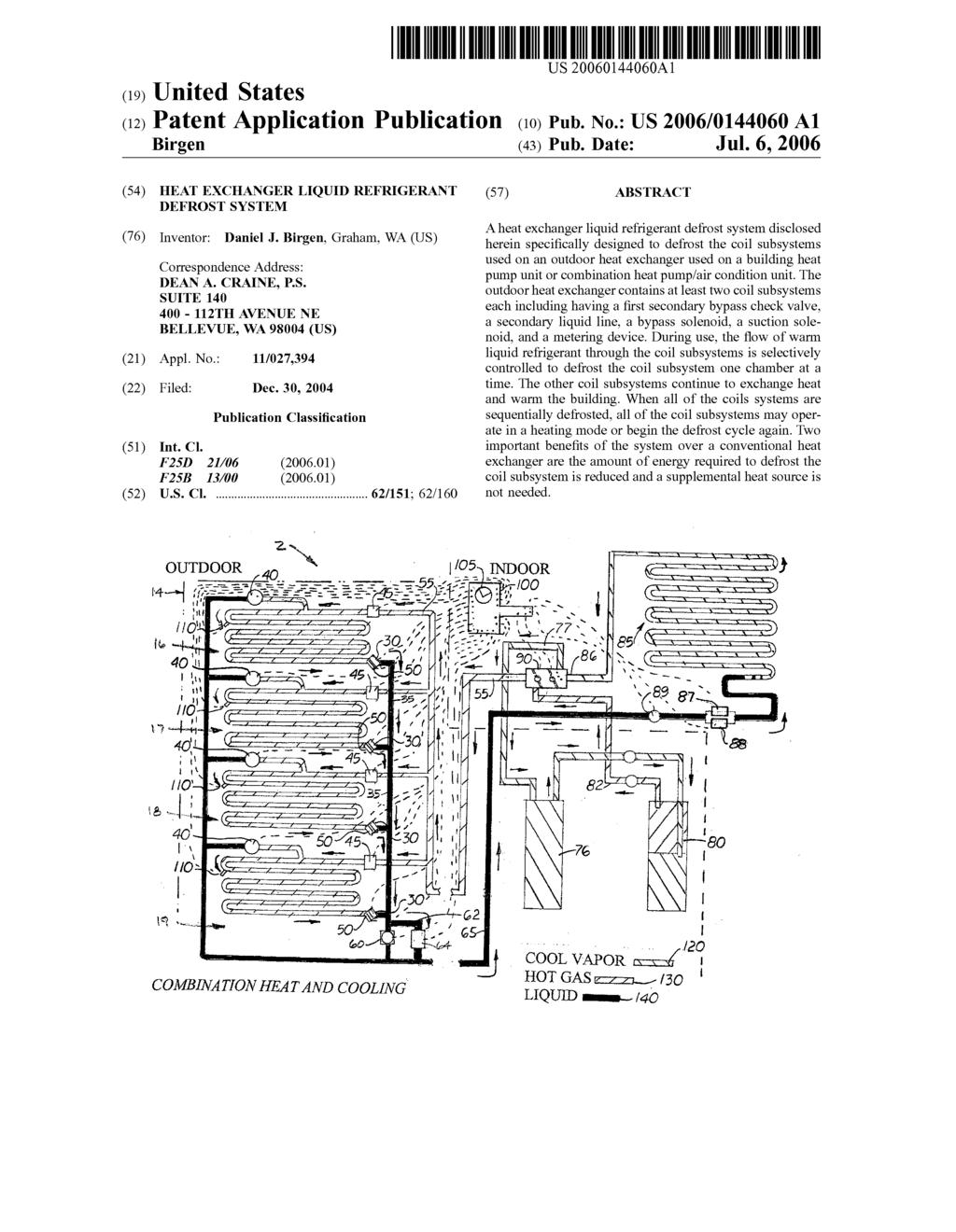 (19) United States US 2006O144060A1 (12) Patent Application Publication (10) Pub. No.: US 2006/0144060 A1 Birgen (43) Pub. Date: Jul.