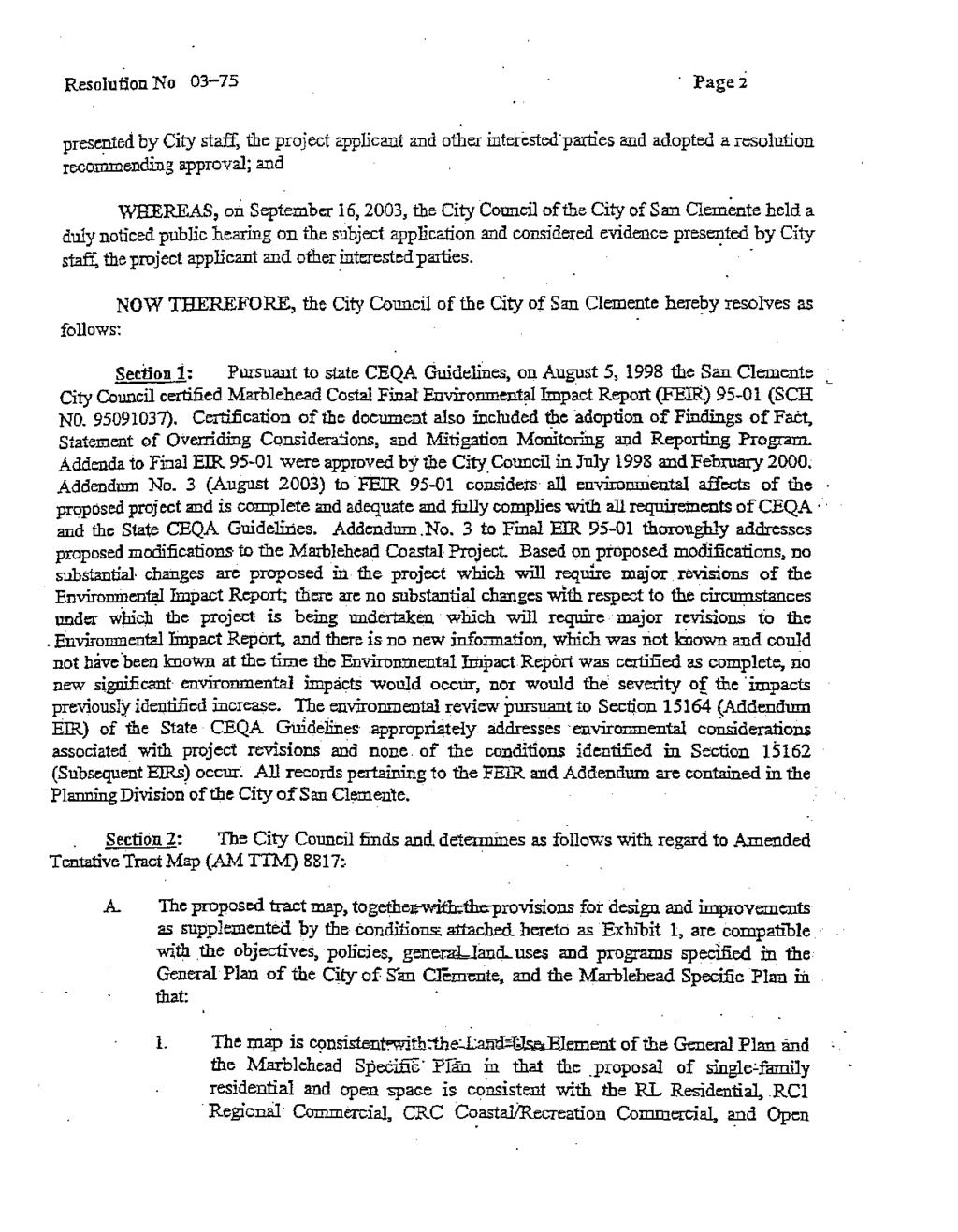 Resolution No 03-75 Page 2 prese?-ted by City staff) the project applicant and other interested parties and adopted a resolution recommending approval; and WHEREAS, 0:6.