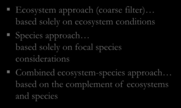 1. Select (tiered) core areas Three scenarios: Ecosystem approach (coarse filter) based solely on ecosystem conditions Species approach