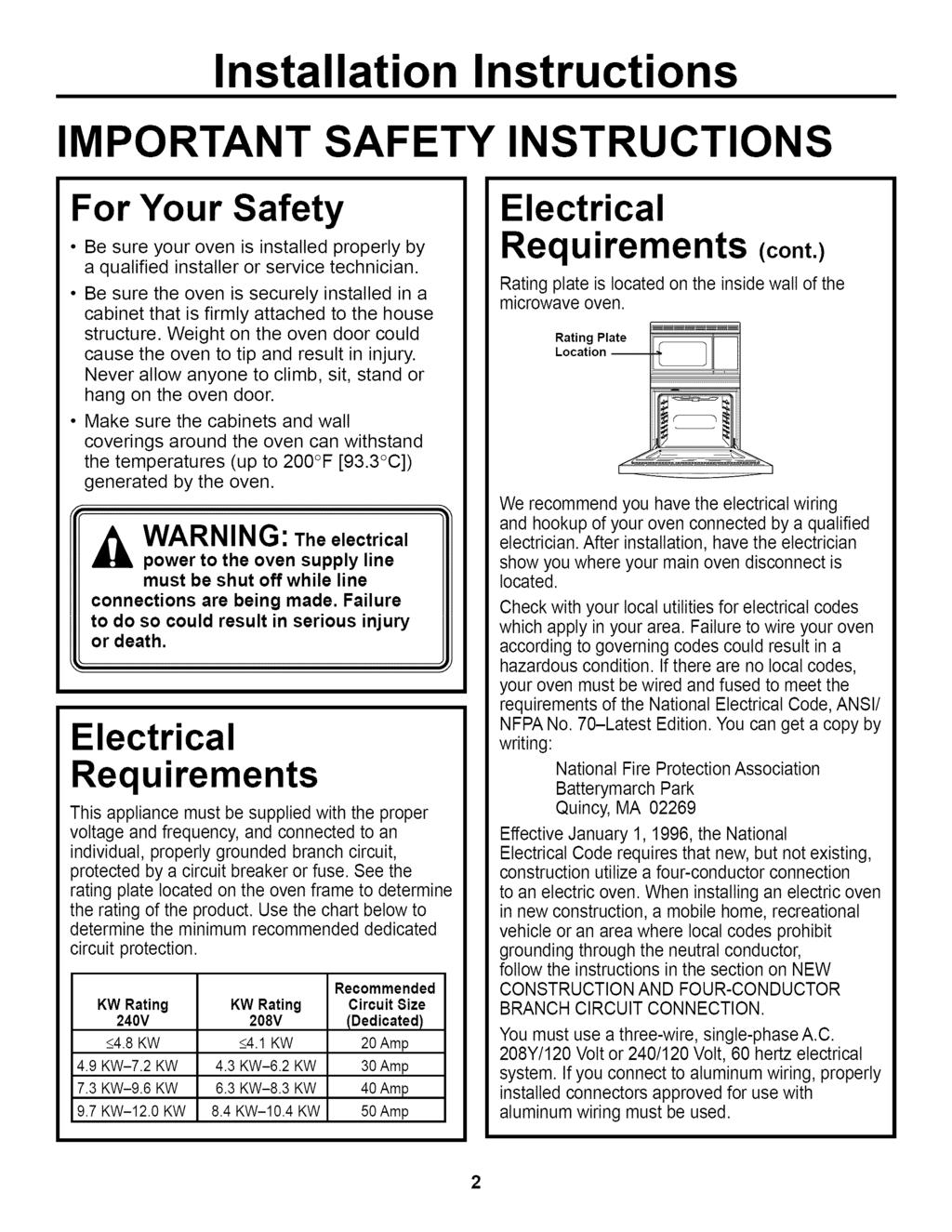 IMPORTANT SAFETY INSTRUCTIONS For Your Safety Be sure your oven is installed properly by a qualified installer or service technician.