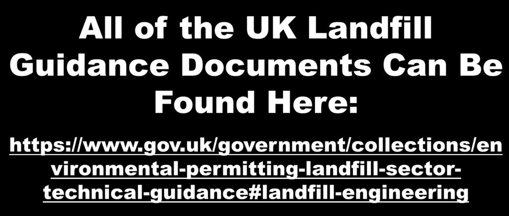 All of the UK Landfill Guidance Documents Can Be Found Here: https://www.gov.