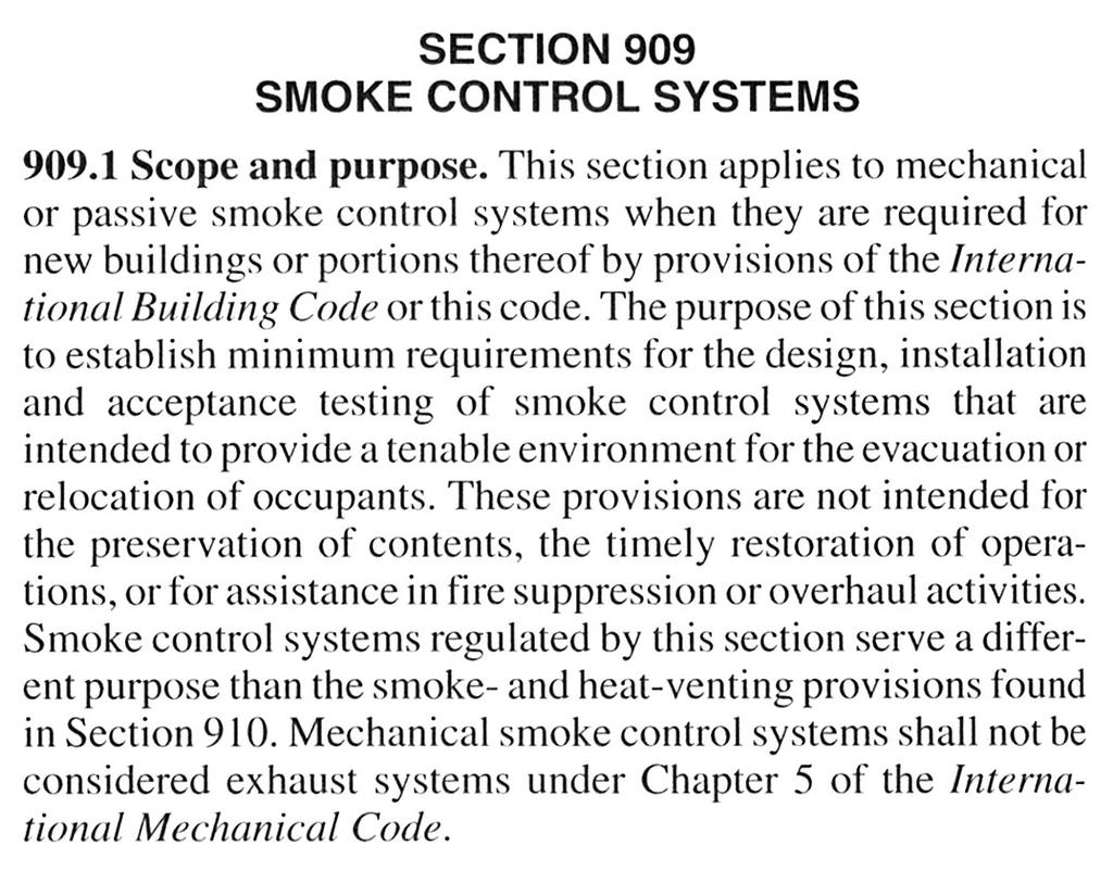 Smoke Control: Code Requirements Building code requirements regarding smoke control are generally scattered, occasionally outdated, and now