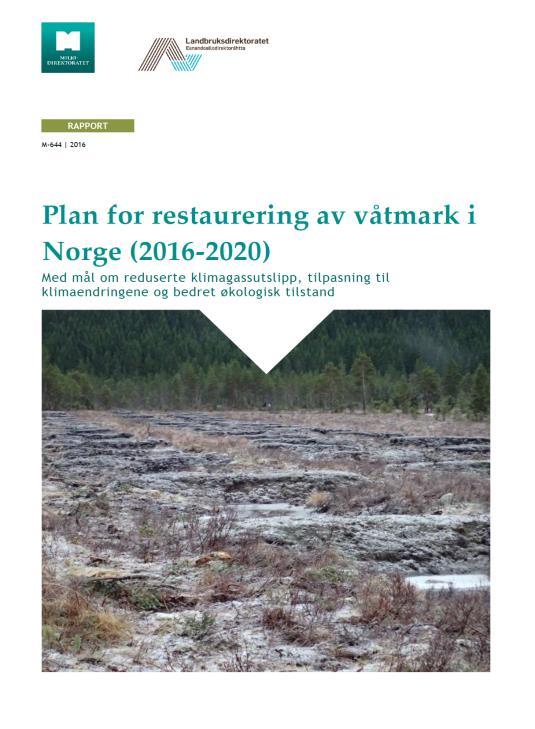 Restoration of wetlands (including mires) National polan developed by the Norwegian Environment Agency ands the Norwegian Agriculture Agency in