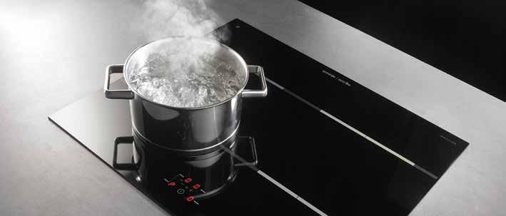 Gorenje by Ora-ïto 15 PowerBoost Make the most of your time PowerBoost provides extreme heat intensity to the pot and