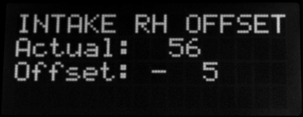 3.19 Diagnostic Mode - Intake RH Offset The Intake RH Offset allows you to calibrate the Dry Max to match your favorite meter.
