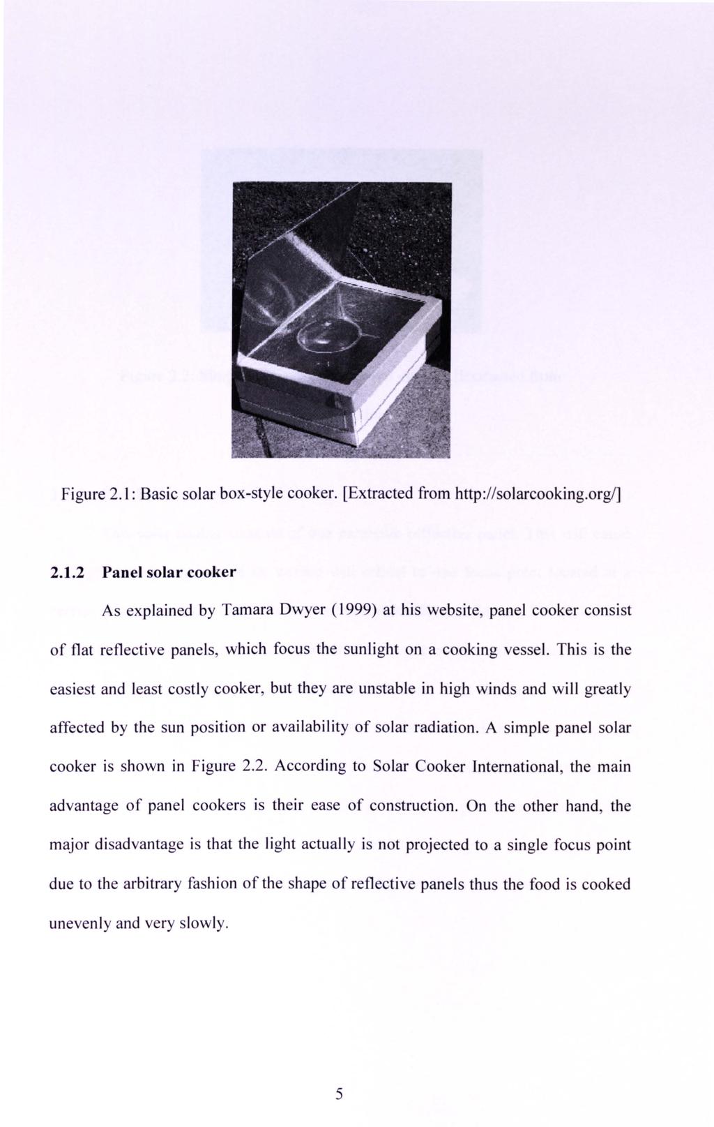 Figure 2.1: Basic solar box-style cooker. [Extracted from http: //solarcooking. org/] 2.1.2 Panel solar cooker As explained by Tamara Dwyer (1999) at his website, panel cooker consist of flat reflective panels, which focus the sunlight on a cooking vessel.
