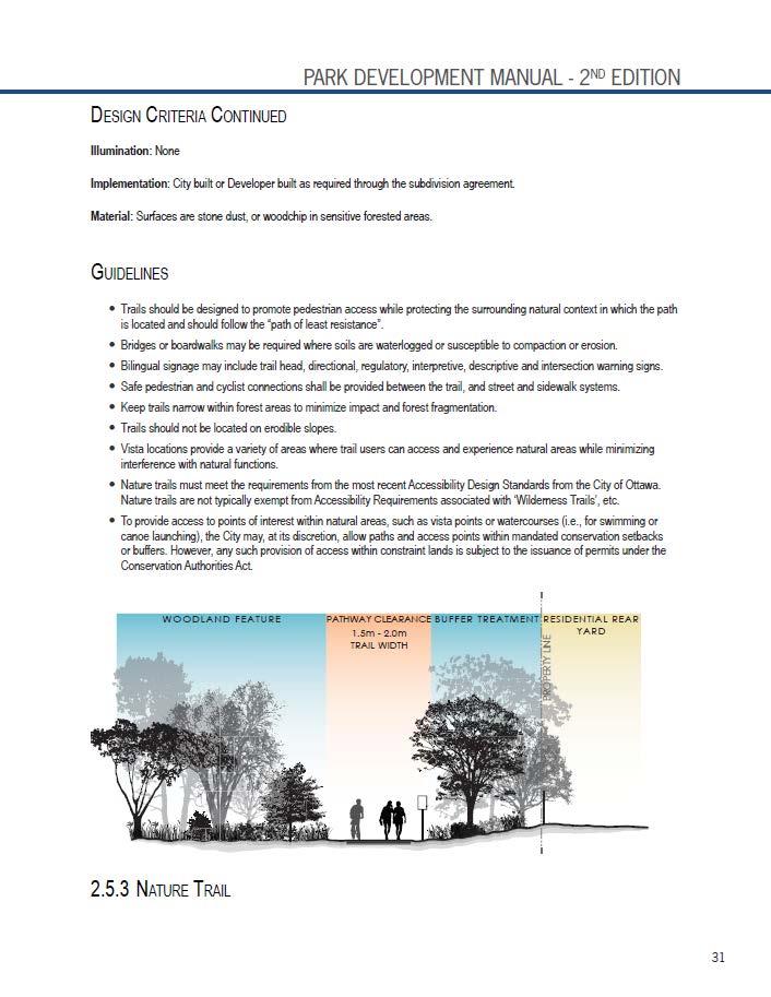 PARK DEVELOPMENT MANUAL - 2 ND EDITION DESIGN CRITERIA CONTINUED Illumination: None Implementation: City built or Developer built as required through the subdivision agreement.