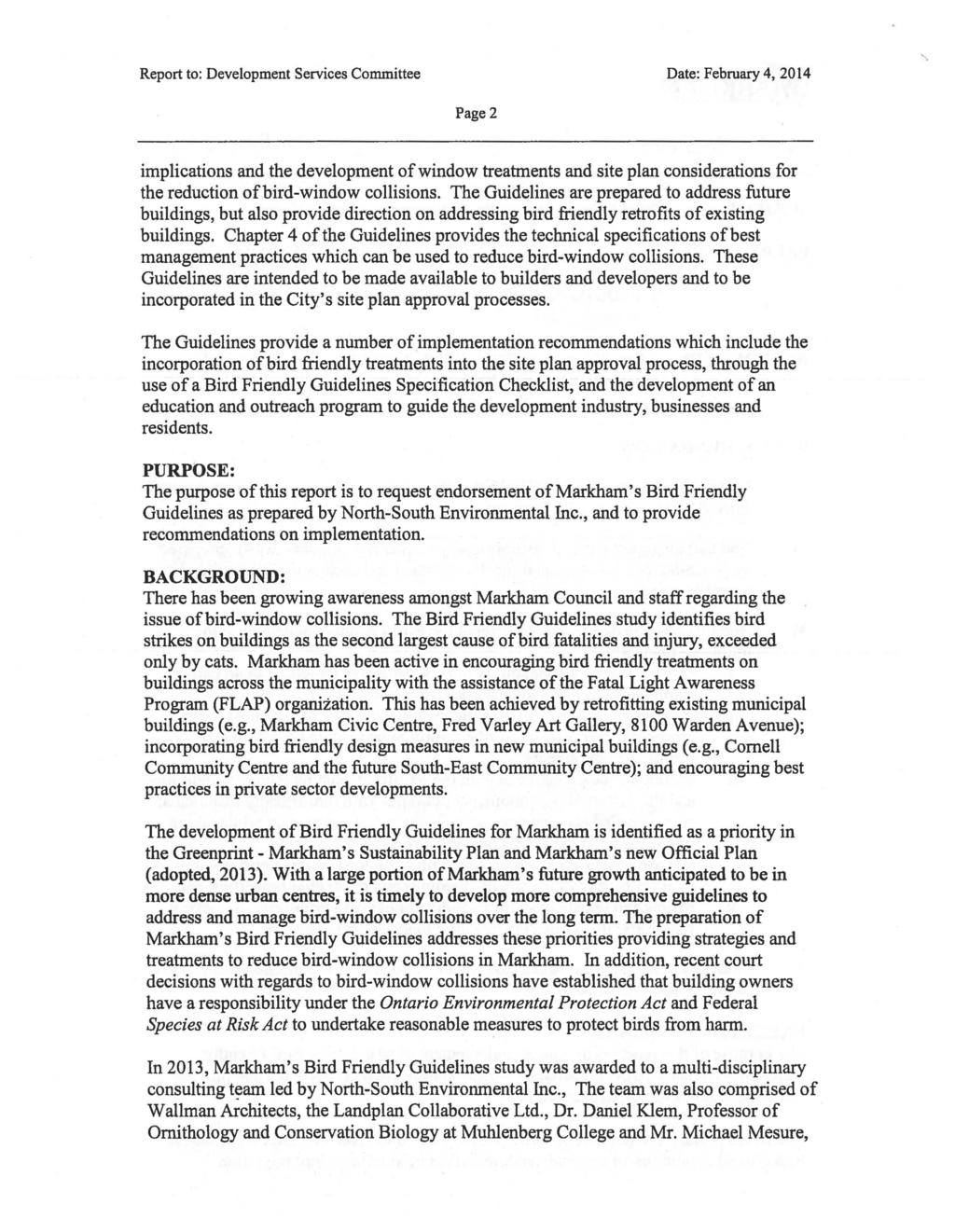 Report to: Development Services Committee Date: February 4, 2014 Page2 implications and the development of window treatments and site plan considerations for the reduction ofbird-window collisions.