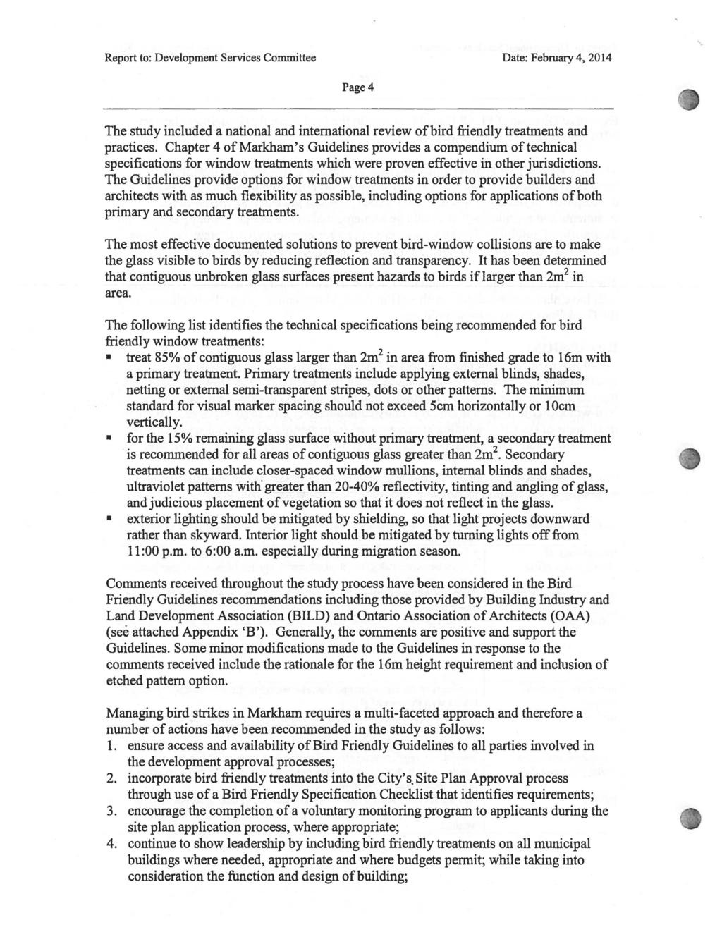 Report to: Development Services Committee Date: February4, 2014 ' Page4 The study included a national and international review of bird friendly treatments and practices.